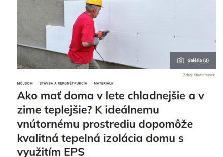 Ako mať doma v lete chladnejšie a v zime teplejšie? K ideálnemu vnútornému prostrediu dopomôže kvalitná tepelná izolácia domu s využitím EPS